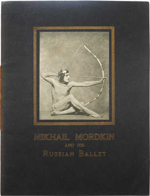 [Михаил Мордкин и его русский балет. Программка. Сезон 1926-27]. New York: Arthur Klar, 1926.~